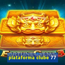 plataforma clube 77